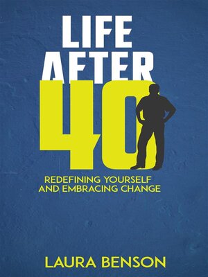 cover image of Life After 40--Redefining Yourself and Embracing Change